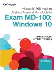 Microsoft 365 Modern Desktop Administrator Guide to Exam MD-100: Windows 10 New edition цена и информация | Книги по экономике | kaup24.ee