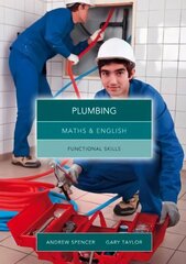 Maths and English for Plumbing: Functional Skills UK ed. цена и информация | Книги по экономике | kaup24.ee