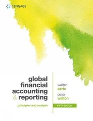 Global Financial Accounting and Reporting: Principles and Analysis 5th edition hind ja info | Majandusalased raamatud | kaup24.ee