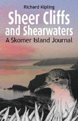 Sheer Cliffs and Shearwaters: A Skomer Island Journal hind ja info | Tervislik eluviis ja toitumine | kaup24.ee