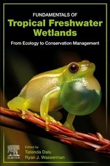 Fundamentals of Tropical Freshwater Wetlands: From Ecology to Conservation Management цена и информация | Книги по экономике | kaup24.ee