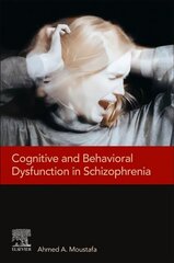 Cognitive and Behavioral Dysfunction in Schizophrenia hind ja info | Majandusalased raamatud | kaup24.ee