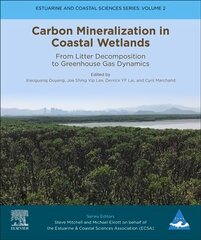 Carbon Mineralization in Coastal Wetlands: From Litter Decomposition to Greenhouse Gas Dynamics, Volume 2 цена и информация | Книги по экономике | kaup24.ee