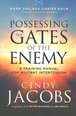 Possessing the Gates of the Enemy - A Training Manual for Militant Intercession: 4th Edition | Revised with Study Guide цена и информация | Духовная литература | kaup24.ee