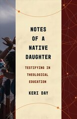 Notes of a Native Daughter: Testifying in Theological Education цена и информация | Духовная литература | kaup24.ee