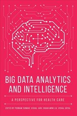 Big Data Analytics and Intelligence: A Perspective for Health Care цена и информация | Книги по экономике | kaup24.ee