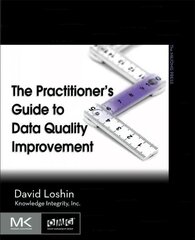 Practitioner's Guide to Data Quality Improvement hind ja info | Majandusalased raamatud | kaup24.ee