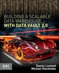 Building a Scalable Data Warehouse with Data Vault 2.0 hind ja info | Majandusalased raamatud | kaup24.ee