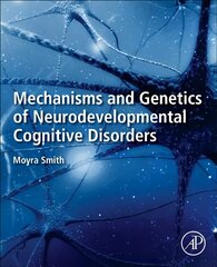 Mechanisms and Genetics of Neurodevelopmental Cognitive Disorders hind ja info | Majandusalased raamatud | kaup24.ee