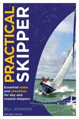 Practical Skipper: Essential notes and checklists for day and coastal skippers цена и информация | Книги о питании и здоровом образе жизни | kaup24.ee