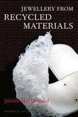Jewellery from Recycled Materials цена и информация | Книги о питании и здоровом образе жизни | kaup24.ee