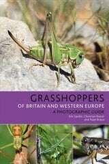Grasshoppers of Britain and Western Europe: A Photographic Guide hind ja info | Majandusalased raamatud | kaup24.ee