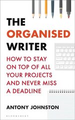 Organised Writer: How to stay on top of all your projects and never miss a deadline цена и информация | Пособия по изучению иностранных языков | kaup24.ee