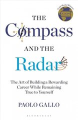 Compass and the Radar: The Art of Building a Rewarding Career While Remaining True to Yourself hind ja info | Majandusalased raamatud | kaup24.ee
