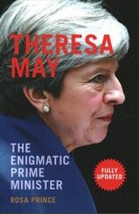 Theresa May: The Enigmatic Prime Minister hind ja info | Elulooraamatud, biograafiad, memuaarid | kaup24.ee