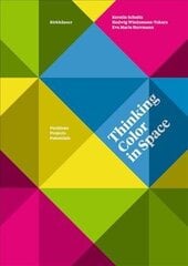 Thinking Color in Space: Positions, Projects, Potentials hind ja info | Arhitektuuriraamatud | kaup24.ee