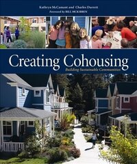 Creating Cohousing: Building Sustainable Communities цена и информация | Книги по архитектуре | kaup24.ee