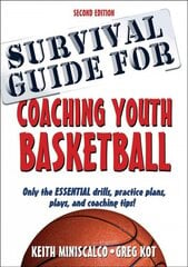 Survival Guide for Coaching Youth Basketball 2nd edition hind ja info | Tervislik eluviis ja toitumine | kaup24.ee