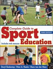 Complete Guide to Sport Education Third Edition цена и информация | Книги по социальным наукам | kaup24.ee