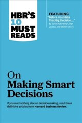 HBR's 10 Must Reads on Making Smart Decisions (with featured article Before You Make That Big Decision... by Daniel Kahneman, Dan Lovallo, and Olivier Sibony) цена и информация | Книги по экономике | kaup24.ee