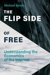 Flip Side of Free: Understanding the Economics of the Internet hind ja info | Majandusalased raamatud | kaup24.ee