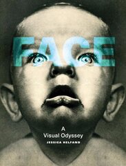 Face: A Visual Odyssey цена и информация | Книги об искусстве | kaup24.ee