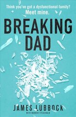 Breaking Dad: How my mild-mannered father became Britain's biggest meth dealer hind ja info | Elulooraamatud, biograafiad, memuaarid | kaup24.ee