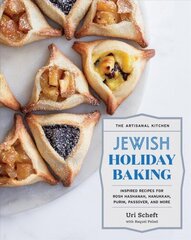 Artisanal Kitchen: Jewish Holiday Baking: Inspired Recipes for Rosh Hashanah, Hanukkah, Purim, Passover, and More цена и информация | Книги рецептов | kaup24.ee