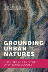 Grounding Urban Natures: Histories and Futures of Urban Ecologies цена и информация | Книги по социальным наукам | kaup24.ee