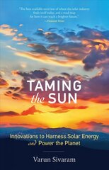 Taming the Sun: Innovations to Harness Solar Energy and Power the Planet hind ja info | Ühiskonnateemalised raamatud | kaup24.ee