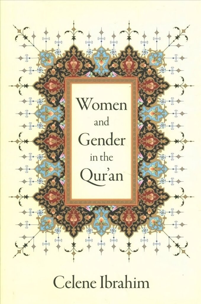 Women and Gender in the Qur'an hind ja info | Usukirjandus, religioossed raamatud | kaup24.ee