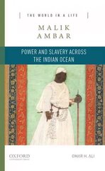 Malik Ambar: Power and Slavery Across the Indian Ocean цена и информация | Биографии, автобиогафии, мемуары | kaup24.ee