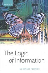 Logic of Information: A Theory of Philosophy as Conceptual Design цена и информация | Исторические книги | kaup24.ee