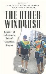 Other Windrush: Legacies of Indenture in Britain's Caribbean Empire hind ja info | Ühiskonnateemalised raamatud | kaup24.ee