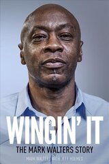 Wingin' It: The Mark Walters Story None ed. hind ja info | Elulooraamatud, biograafiad, memuaarid | kaup24.ee