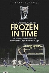 Tournament Frozen in Time: The Wonderful Randomness of the European Cup Winners Cup hind ja info | Tervislik eluviis ja toitumine | kaup24.ee