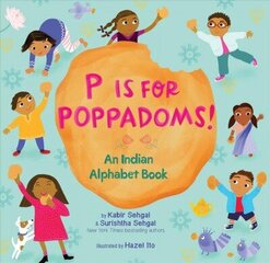 P Is for Poppadoms!: An Indian Alphabet Book hind ja info | Väikelaste raamatud | kaup24.ee