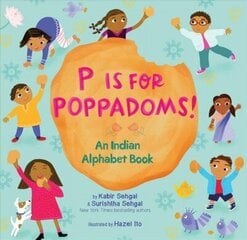 P Is for Poppadoms!: An Indian Alphabet Book цена и информация | Книги для малышей | kaup24.ee