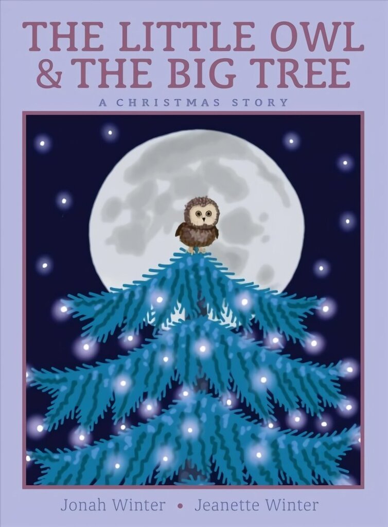 Little Owl & the Big Tree: A Christmas Story цена и информация | Väikelaste raamatud | kaup24.ee