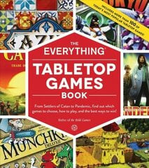 Everything Tabletop Games Book: From Settlers of Catan to Pandemic, Find Out Which Games to Choose, How to Play, and the Best Ways to Win! цена и информация | Книги о питании и здоровом образе жизни | kaup24.ee