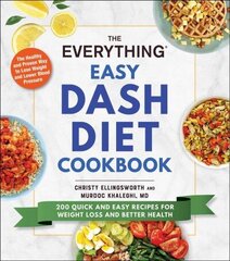 Everything Easy DASH Diet Cookbook: 200 Quick and Easy Recipes for Weight Loss and Better Health цена и информация | Самоучители | kaup24.ee