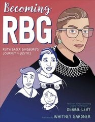 Becoming RBG: Ruth Bader Ginsburg's Journey to Justice цена и информация | Книги для подростков и молодежи | kaup24.ee