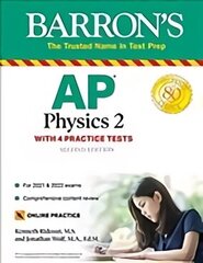 AP Physics 2: 4 Practice Tests plus Comprehensive Review plus Online Practice: With 4 Practice Tests Second Edition цена и информация | Энциклопедии, справочники | kaup24.ee