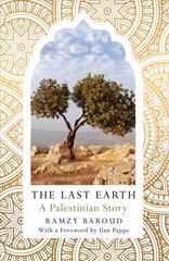 Last Earth: A Palestinian Story цена и информация | Исторические книги | kaup24.ee