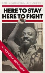 Here to Stay, Here to Fight: A Race Today Anthology цена и информация | Книги по социальным наукам | kaup24.ee