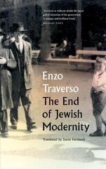 End of Jewish Modernity: A Conservative Turn hind ja info | Ajalooraamatud | kaup24.ee