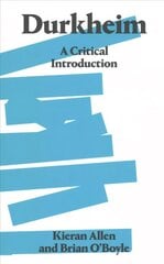 Durkheim: A Critical Introduction hind ja info | Ühiskonnateemalised raamatud | kaup24.ee