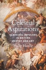 Celestial Aspirations: Classical Impulses in British Poetry and Art цена и информация | Исторические книги | kaup24.ee