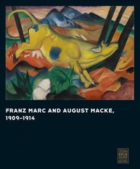 Franz Marc and August Macke, 1909-1014 hind ja info | Kunstiraamatud | kaup24.ee