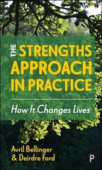 Strengths Approach in Practice: How It Changes Lives hind ja info | Ühiskonnateemalised raamatud | kaup24.ee